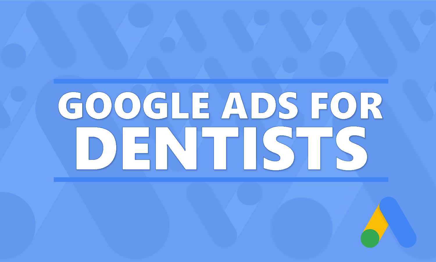 google ads for dentists google ads για οδοντιάτρους 2024